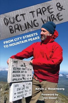 portada Duct Tape & Baling Wire: From City Streets to Mountain Peaks: From City Streets To Mountain Peaks (en Inglés)