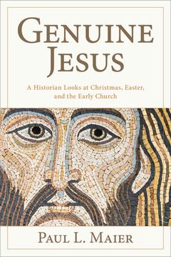 portada Genuine Jesus: A Historian Looks at Christmas, Easter, and the Early Church: Fresh Evidence From History and Archaeology 