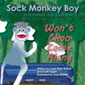 portada Won't Choo Come Along: Sock Monkey Train Song Verse 2 (en Inglés)