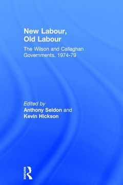 portada new labour, old labour: the wilson and callaghan governments 1974-1979