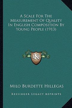 portada a scale for the measurement of quality in english composition by young people (1913) (en Inglés)