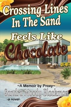 portada Crossing Lines in the Sand: Feels Like Chocolate (en Inglés)