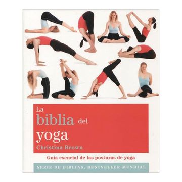portada La Biblia del Yoga: Guia Esencial de las Posturas de Yoga (in Spanish)