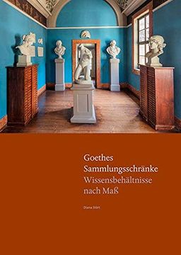 portada Goethes Sammlungsschränke: Wissensbehältnisse Nach maß (Parerga und Paratexte) (en Alemán)