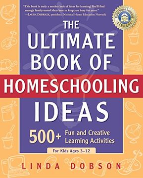 portada The Ultimate Book of Homeschooling Ideas: 500+ fun and Creative Learning Activities for Kids Ages 3-12 (Prima Home Learning Library) (en Inglés)
