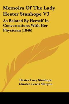 portada memoirs of the lady hester stanhope v3: as related by herself in conversations with her physician (1846) (en Inglés)