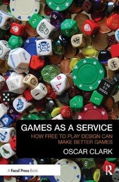 portada Games as a Service: How Free to Play Design can Make Better Games 
