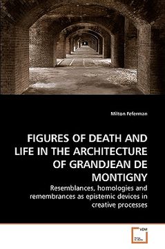 portada figures of death and life in the architecture of grandjean de montigny