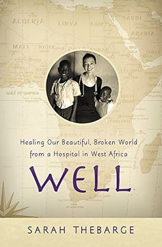 portada Well: Healing our Beautiful, Broken World From a Hospital in West Africa (in English)