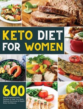 portada Keto Diet for Women: 600 Easy & Delicious Keto Recipes to Heal Your Body, Balance Hormones & Regain Body Confidence 