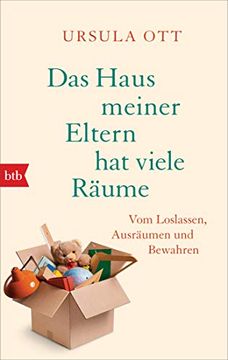 portada Das Haus Meiner Eltern hat Viele Räume: Vom Loslassen, Ausräumen und Bewahren (in German)