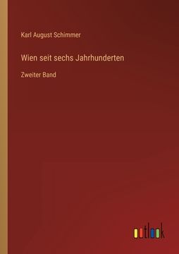 portada Wien seit sechs Jahrhunderten: Zweiter Band (en Alemán)