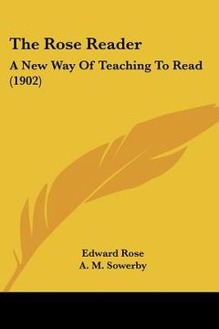 portada the rose reader: a new way of teaching to read (1902) (in English)