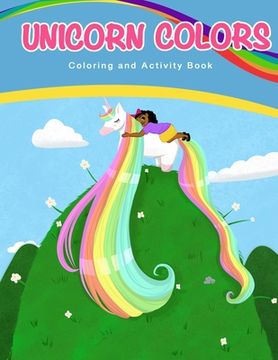 portada Unicorn Colors: Activity and Coloring Book (en Inglés)