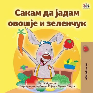 portada I Love to Eat Fruits and Vegetables (Macedonian Book for Kids)