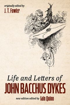 portada Life and Letters of John Bacchus Dykes (en Inglés)