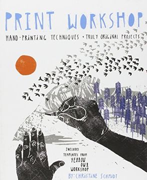 portada Print Workshop: Hand-Printing Techniques + Truly Original Projects (en Inglés)