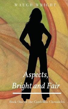 portada Aspects, Bright and Fair: Book One of the Cordelian Chronicles: Volume 1