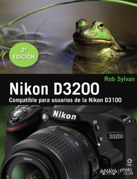 portada Nikon D3200 (Compatible Para Usuarios de la Nikon D3100)