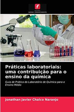 portada Práticas Laboratoriais: Uma Contribuição Para o Ensino da Química (in Portuguese)