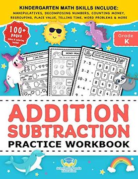 portada Addition Subtraction Practice Workbook: Kindergarten Math Workbook age 5-7 | Homeschool Kindergarteners and 1st Grade Activities | Place Value,. + Worksheets & (Coloring Books for Kids) (in English)