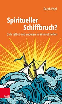 portada Spiritueller Schiffbruch? Sich Selbst und Anderen in Sinnnot Helfen (en Alemán)