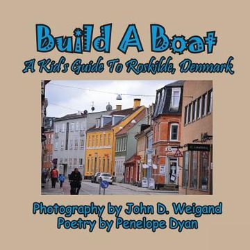 portada Build A Boat, A Kid's Guide To Roskilde, Denmark (en Inglés)