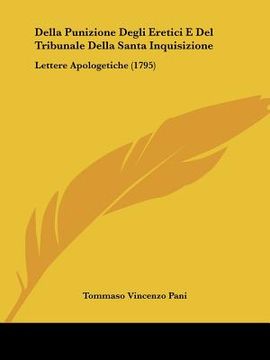 portada Della Punizione Degli Eretici E Del Tribunale Della Santa Inquisizione: Lettere Apologetiche (1795) (en Italiano)