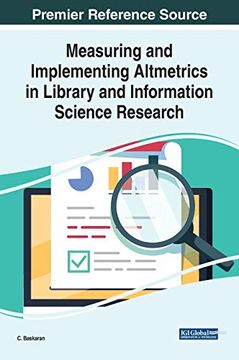 portada Measuring and Implementing Altmetrics in Library and Information Science Research (Advances in Library and Information Science) (en Inglés)