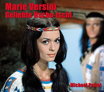 portada Marie Versini - Geliebte Nscho-Tschi: Bilder Ihres Lebens (en Alemán)