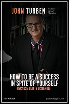 portada How to be a Success in Spite of Yourself: Because god is Listening (0) (en Inglés)