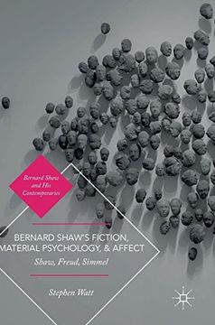 portada Bernard Shaw's Fiction, Material Psychology, and Affect: Shaw, Freud, Simmel (Bernard Shaw and His Contemporaries)