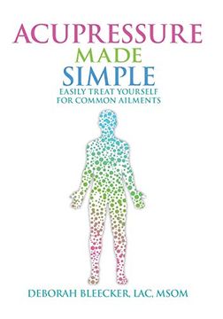 portada Acupressure Made Simple: Easily Treat Yourself for Common Ailments (en Inglés)