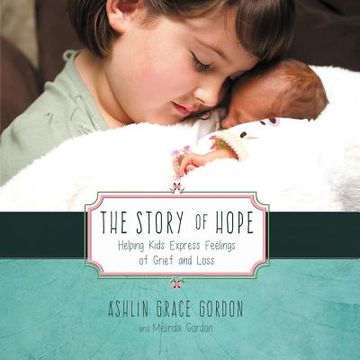 portada The Story of Hope: Helping Kids Express Feelings of Grief and Loss