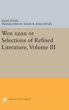 portada Wen Xuan or Selections of Refined Literature, Volume Iii: Rhapsodies on Natural Phenomena, Birds and Animals, Aspirations and Feelings, Sorrowful. (Princeton Library of Asian Translations) (en Inglés)