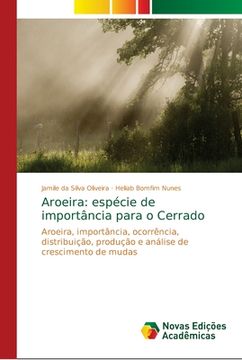portada Aroeira: espécie de importância para o Cerrado: Aroeira, importância, ocorrência, distribuição, produção e análise de crescimento de mudas (Paperback) (en Portugués)