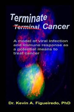 portada Terminate Cancer: A model of viral infection and immune response as a potential means to treat cancer (en Inglés)