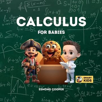 portada Calculus for Babies: Baby Steps into Calculus (en Inglés)