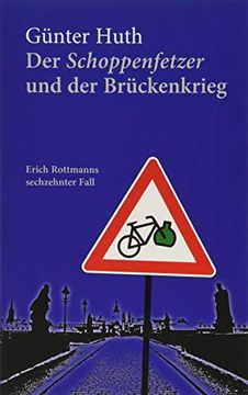 portada Der Schoppenfetzer und der Brückenkrieg: Erich Rottmanns Sechzehnter Fall (en Alemán)