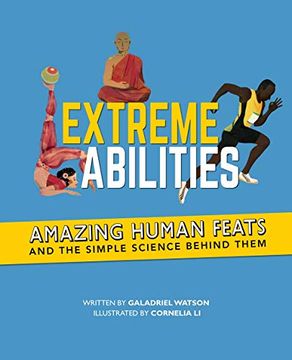 portada Extreme Abilities: Amazing Human Feats and the Simple Science Behind Them (en Inglés)