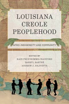 portada Louisiana Creole Peoplehood: Afro-Indigeneity and Community (in English)
