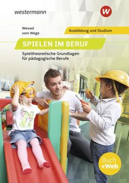 portada Spielen im Beruf. Schülerband: Spieltheoretische Grundlagen für Pädagogische Berufe (en Alemán)
