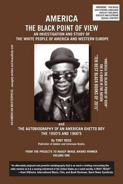 portada America The Black Point of View - An Investigation and Study of the White People of America and Western Europe and The Autobiography of an American Ghetto Boy, The 1950s and 1960s