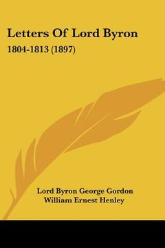 portada letters of lord byron: 1804-1813 (1897) (in English)
