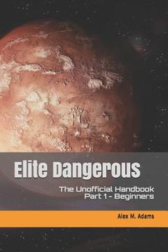 portada Elite Dangerous - The Unofficial Handbook: Part 1: Beginners (in English)