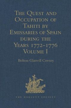 portada The Quest and Occupation of Tahiti by Emissaries of Spain During the Years 1772-1776: Told in Despatches and Other Contemporary Documents. Volume I (en Inglés)