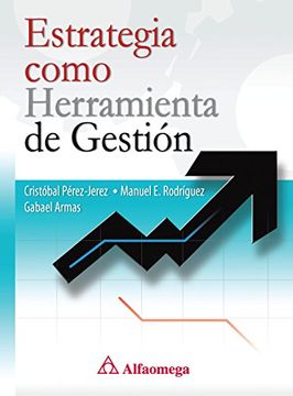 portada Estrategia como herramienta de gestión (Spanish Edition)