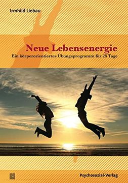 portada Neue Lebensenergie: Ein Körperorientiertes Übungsprogramm für 28 Tage (Verstehen Lernen) (en Alemán)