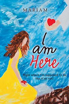 portada I am Here: Right Where i'm Supposed to be, Like it or Not! 