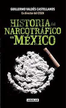 portada Historia del Narcotrafico En México / A History of Drug Trafficking in Mexico = History of Drug Trafficking in Mexico